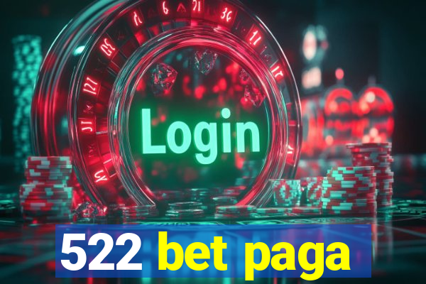 522 bet paga